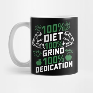 100% Diet 100% Grind 100% Dedication Mug